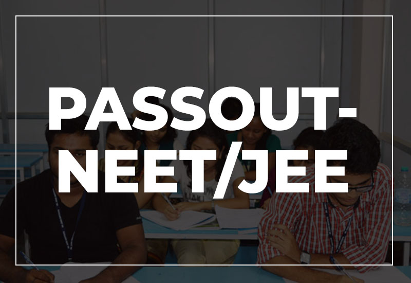 PASSOUT - NEET / JEE